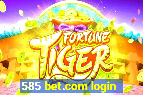 585 bet.com login